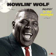 Title: Moanin' in the Moonlight, Artist: Howlin' Wolf