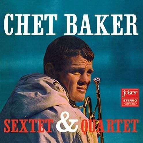 Chet Baker Sextet & Quartet