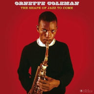 Title: The Shape of Jazz to Come, Artist: Ornette Coleman