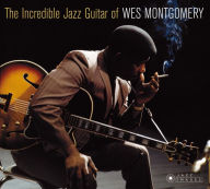 Title: The Incredible Jazz Guitar of Wes Montgomery, Artist: Wes Montgomery