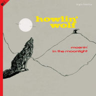 Title: Moanin' in the Moonlight, Artist: Howlin' Wolf
