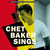 Title: Chet Baker Sings [The Definitive Collectors' Edition], Artist: Chet Baker