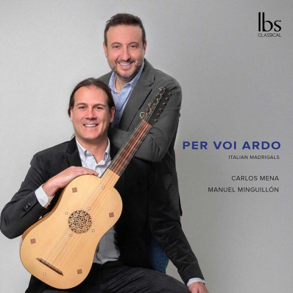 Per Voi Ardo: Italian Madrigals