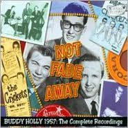 Title: Not Fade Away: 1957 - The Complete Recordings, Artist: Buddy Holly