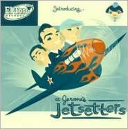 Introducing C.C. Jerome's Jetsetters