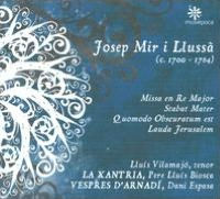 Josep Mir i Lluss¿¿: Missa en Re Major; Stabat mater; Quamodo Obscuratum est; Lauda Jerusalem