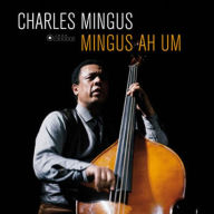 Title: Mingus Ah Um, Artist: Charles Mingus