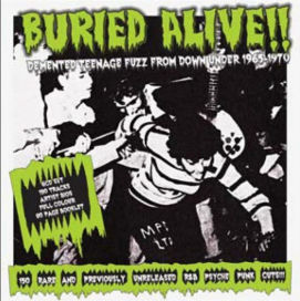 Buried Alive!! Demented Teenage Fuzz From Down Under 1965-1970