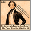 Mendelssohn: Piano Trios, Opp. 49 & 66