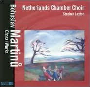 Bohuslav Martinu: Choral Works