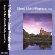 Title: A Tribute to Anne Macdearmid: Music for Harp from the Celtic Countries, Artist: Edward Witsenburg