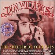 Title: Shelter Of Your Eyes: Early Hits & More, Artist: Don Williams