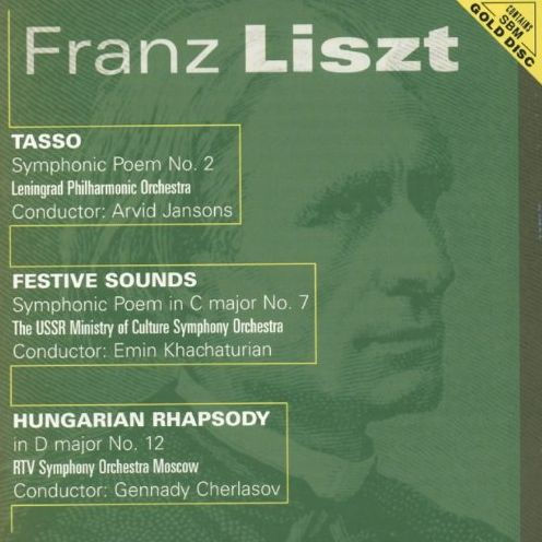 Franz Liszt: Tasso; Festive Sounds; Hungarian Rhapsody No. 12