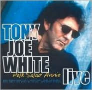 Title: Polk Salad Annie Live, Artist: Tony Joe White