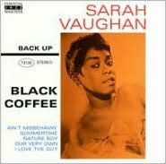 Title: Black Coffee [Back Up], Artist: Sarah Vaughan