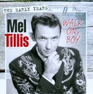 Title: Walk On, Boy: The Early Years, Artist: Mel Tillis