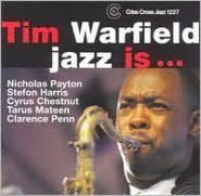 Title: Jazz Is, Artist: Tim Warfield
