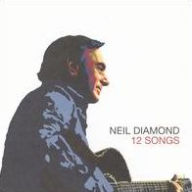 Title: 12 Songs (Neil Diamond), Artist: 