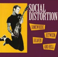 Title: Somewhere Between Heaven and Hell, Artist: Social Distortion