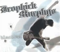 Title: Blackout, Artist: Dropkick Murphys