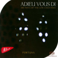 Title: Adieu Vous Di: Ars Nova of the Low Countries, Artist: Fortuna Ensemble