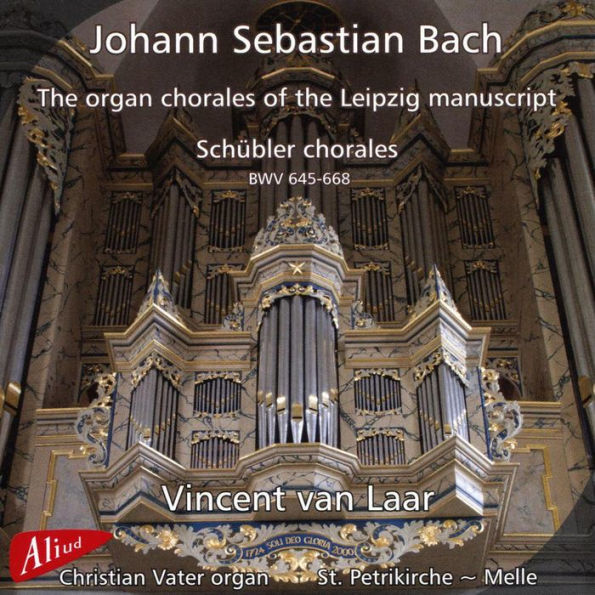 Johann Sebastian Bach: The organ chorales of the Leipzig manuscript - Sch¿¿bler chorales, BWV 645-668