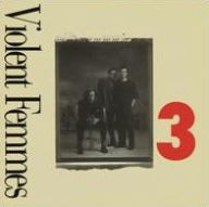 Title: 3 (Violent Femmes), Artist: 