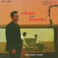 Title: Chet Is Back!, Artist: Chet Baker Sextet