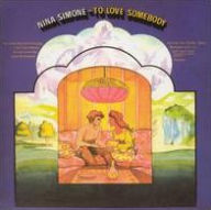 Title: To Love Somebody, Artist: Nina Simone