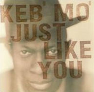 Title: Just Like You, Artist: Keb' Mo