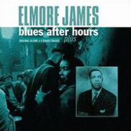 Title: Blues After Hours, Artist: Elmore James