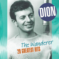 Title: Wanderer: 20 Greatest Hits, Artist: Dion