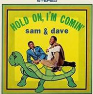 Title: Hold On, I'm Comin', Artist: Sam & Dave