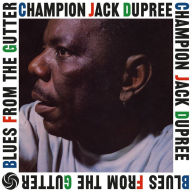 Title: Blues from the Gutter, Artist: Champion Jack Dupree