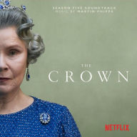 Title: The Crown: Season Five [Original TV Soundtrack], Artist: Martin Phipps