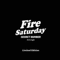 Title: Fire Saturday, Artist: Secret Number
