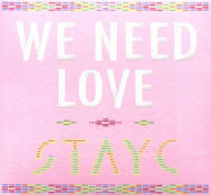 Title: We Need Love, Artist: STAYC