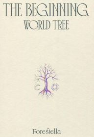 Title: The Beginning: World Tree, Artist: Forestella