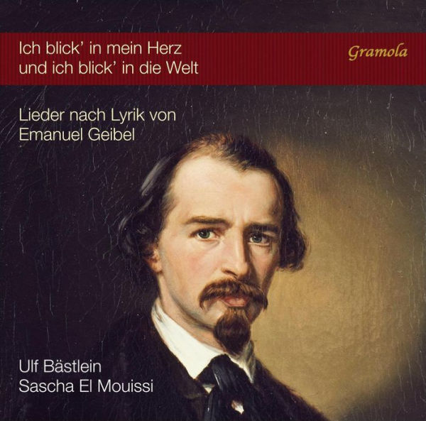 Ich blick¿¿¿ in mein Herz und ich blick' in die Welt: Lieder nach Lyrik von Emanuel Geibel