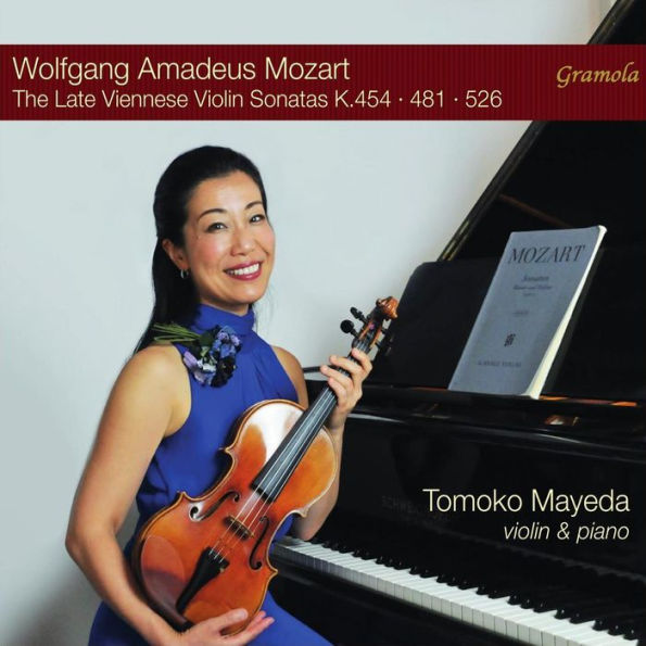 Wolfgang Amadé Mozart: The Late Viennese Violin Sonatas K.454, 481, 526