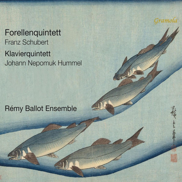 Franz Schubert: Forellenquintett; Johann Nepomuk Hummel: Klavierquintett