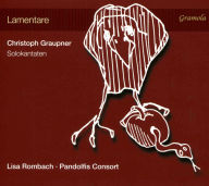 Title: Lamentare: Christoph Graupner Solokantaten, Artist: Pandolfis Consort
