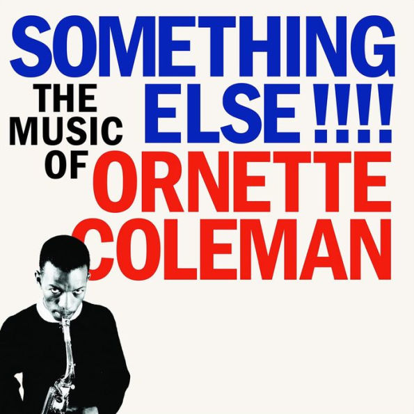 Something Else!!! The Music of Ornette Coleman