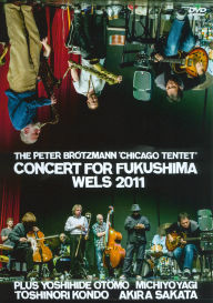 Title: The Peter Brotzmann Chicago Tentet: Concert for Fukushima - Wels 2011