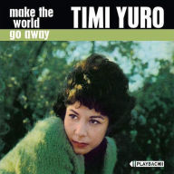 Title: Make the World Go Away, Artist: Timi Yuro