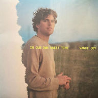 Title: In Our Own Sweet Time, Artist: Vance Joy