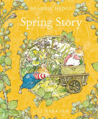 Title: Spring Story (Brambly Hedge Series), Author: Jill Barklem