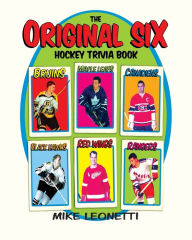 Title: The Original Six Hockey Trivia Book, Author: Mike Leonetti