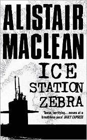 Title: Ice Station Zebra, Author: Alistair MacLean