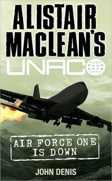 Air Force One is Down (Alistair MacLean?s UNACO)